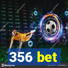 356 bet